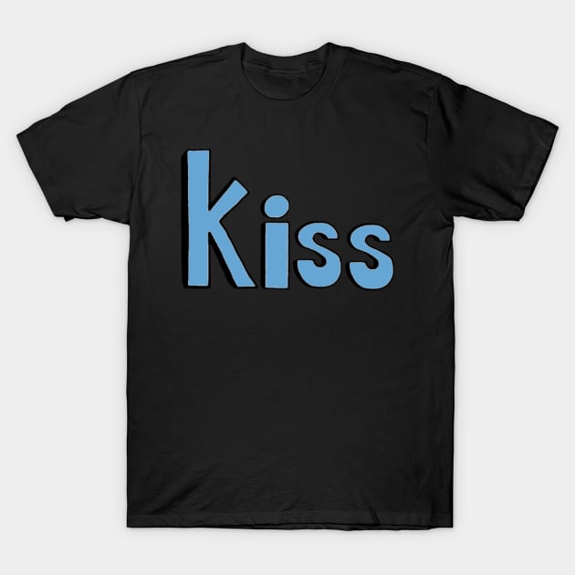 This is the word KISS T-Shirt by Embracing-Motherhood